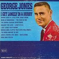 George Jones - I Get Lonely In A Hurry